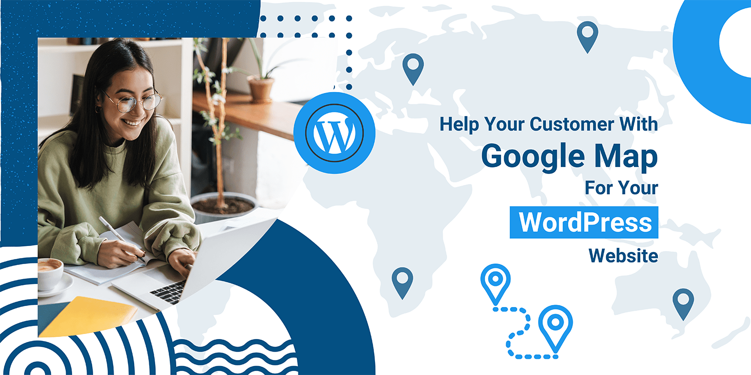 Help your customers with google maps plugin