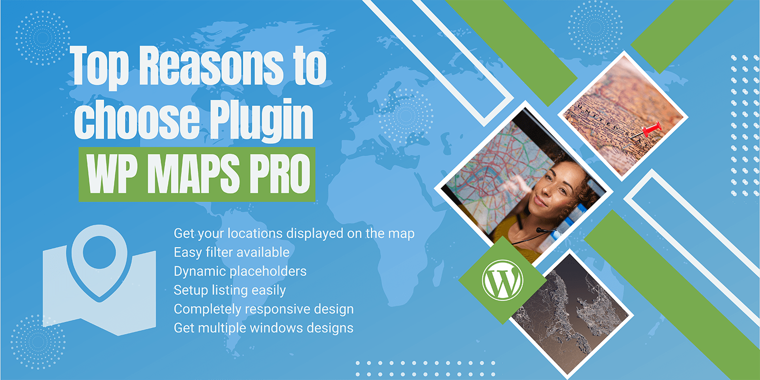 Top Reasons to choose WP MAPS PRO