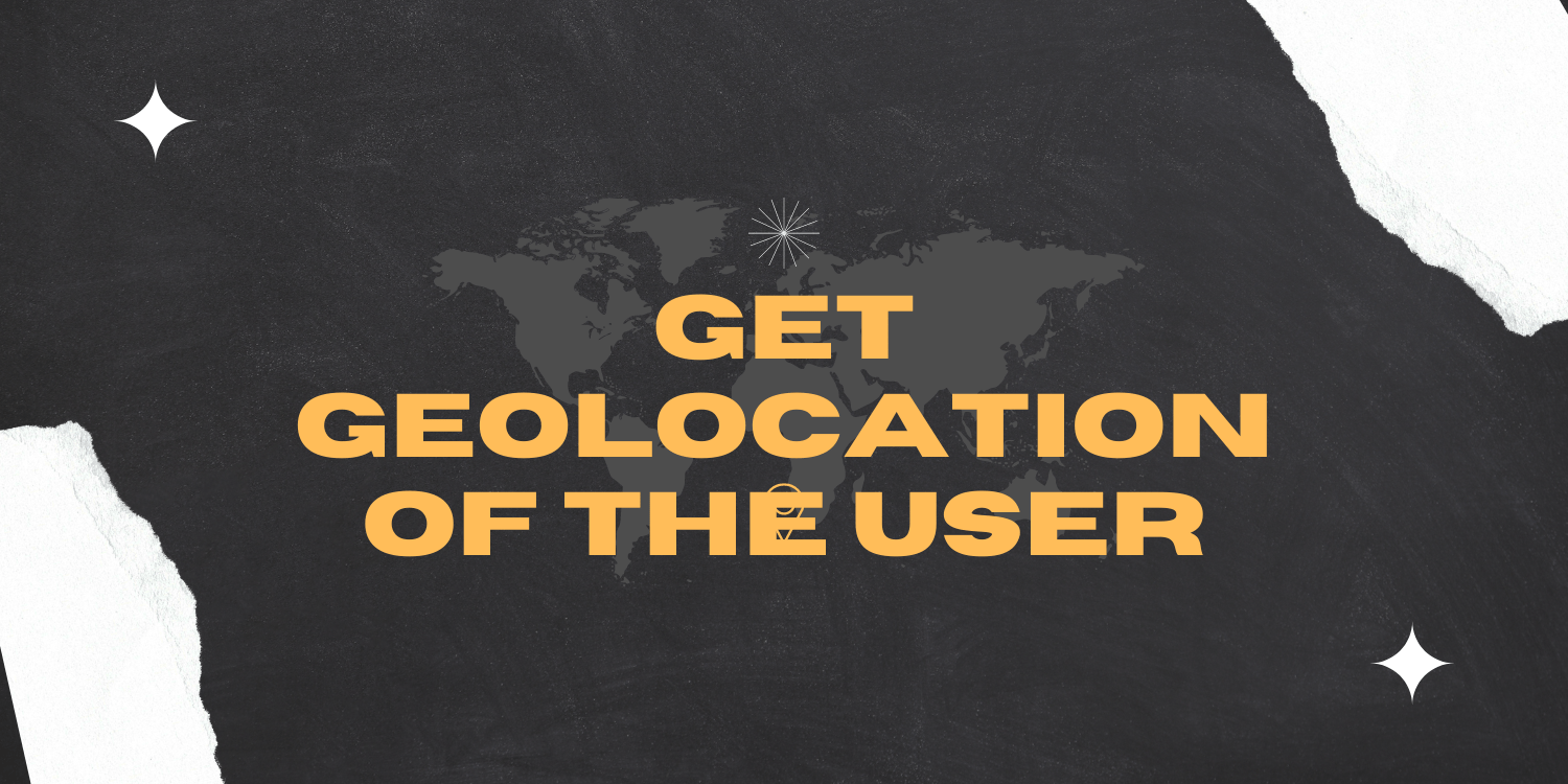 How to get Geolocation of the User?