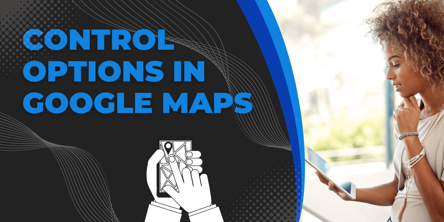 How to use Control Options in Google Maps?