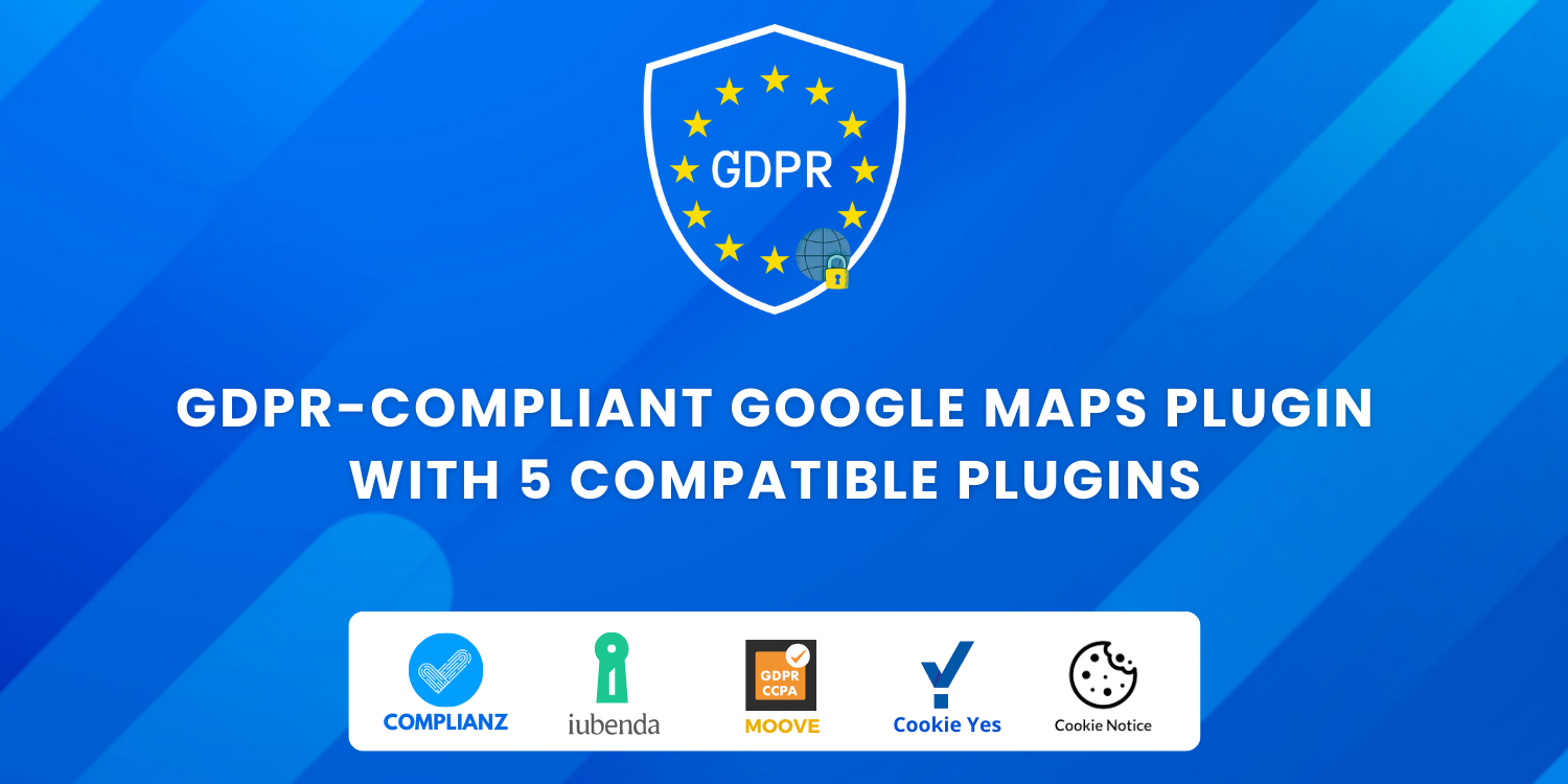 Exploring Our Google Maps GDPR-Compliant Plugin with 5 Compatible Plugins